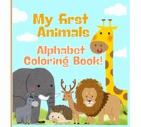 Bilingual cute Coloring Book, Learning the Alphabet with Animals: Educacional coloring pages with animals and alphabet fot childrens 3 - 7 Bilingual
