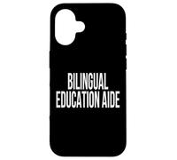 Bilingual Education Aide Appreciation Day For Work Week Case for iPhone 16