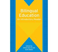 Bilingual Education: An Introductory Reader: 61 (Bilingual Education & Bilingualism)