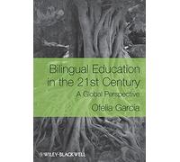 Bilingual Education in the 21st Century: A Global Perspective