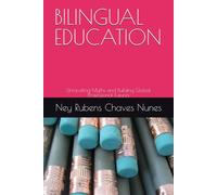 BILINGUAL EDUCATION: Unraveling Myths and Building Global Professional Futures