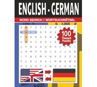 Bilingual English German Word Search Puzzle: Learn Vocabulary the Fun Way! | 100 Large Print Puzzles for Beginners, ESL, EFL, Self-Study, ... (Learn Languages Through Word Searches)