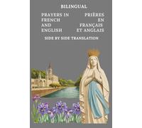 Bilingual French and English Catholic Prayers: Prières en Français et Anglais
