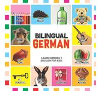 Bilingual German: Learn German for Kids (English / German) - Toddler Deutsch First Words: 1 (Bilingual German English Children's Books)