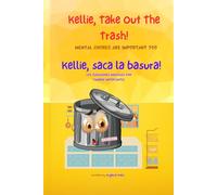 Bilingual Kellie, Take Out The Trash! Kellie, Saca La Basura!: Los quehaceres mentales son también importantes. Mental chores are as important as household chores