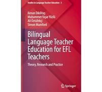 Bilingual Language Teacher Education for EFL Teachers: Theory, Research and Practice: 3 (Studies in Language Teacher Education, 3)