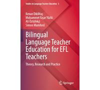 Bilingual Language Teacher Education for EFL Teachers: Theory, Research and Practice (Studies in Language Teacher Education, 3)