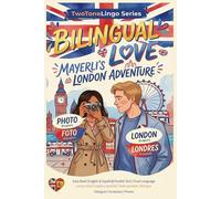 Bilingual Love: Mayerli’s London Adventure (Learn Spanish the easy way - Beginners A1/A2 ): A Parallel Text Romance for English and Spanish Learners Book 1