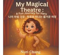 [Bilingual]My Magical Theatre : A Fun Journey for Haru / 나의 마법 극장 : 하루와 떠나는 즐거운 여정