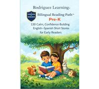 Bilingual Reading Path™: Pre-K: 130 Calm, Confidence-Building English-Spanish Short Stories for Early Readers