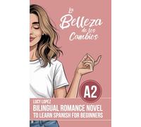 Bilingual Romance Novel to Learn Spanish for Beginners ( A2 ): la belleza de los cambios