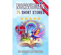 Bilingual short stories: English-Norwegian: 75 Magical Stories for English speakers learning Norwegian - with vocabulary exercises and simple words for beginners (Pocketbook Edition)