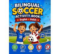 BILINGUAL SOCCER ACTIVITY BOOK ENGLISH + POLISH Ages 4-8: Mazes, Spot the Difference, Logic Puzzles and Creative Soccer Games (Lion Champion Soccer Adventures)