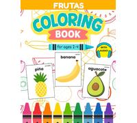 Bilingual Spanish Fruit Coloring Book for Kids Ages 2-4: Learn 20 Fruit Words with Coloring, Activities & Native Speaker Audio (Spanish for Kids Coloring & Activity Books)