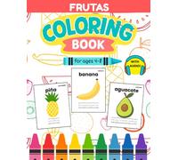Bilingual Spanish Fruit Coloring Book for Kids Ages 4-8: Learn 20 Fruit Words with Coloring, Tracing & Native Speaker Audio (Spanish for Kids Coloring & Activity Books)