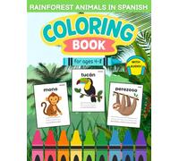 Bilingual Spanish Rainforest Animals Coloring Book for Kids Ages 4-8: Learn 18 Rainforest Animals with Coloring, Tracing, Activities & Native Speaker Audio