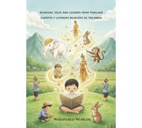 Bilingual Tales and Legends from Thailand: English-Spanish (Whispered Worlds)