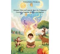 Bilingual Tales and Legends from the Philippines: English-Spanish (Whispered Worlds)