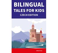 Bilingual Tales For Kids : Czech Edition | 25 Captivating Stories in Czech and English (Learn Czech for Children)