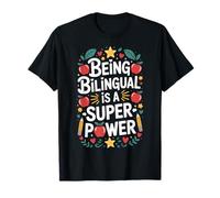 Bilingual Teachers Being Bilingual is A Superpower T-Shirt
