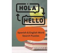 Bilingual Word Search: 100 Fun English-Spanish Puzzles for Kids and Beginners