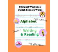 Bilingual Workbook English-Spanish Alphabet, Writing & Reading: children trace handwriting letter word practice and coloring