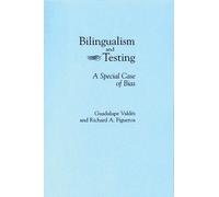 Bilingualism and Testing : A Special Case of Bias
