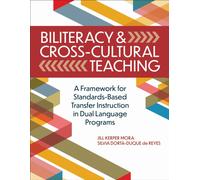 Biliteracy and Cross-Cultural Teaching : A Framework for Standards-Based Transfer Instruction in Dual Language Programs