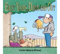 Bill Amend Eight Yards, Down & Out: A Foxtrot Collection Paperback Book Bill Amend Multicolor