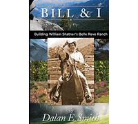 Bill and I: Building William Shatner's Belle Reve Ranch