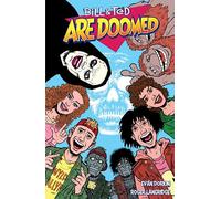 Bill and Ted Are Doomed