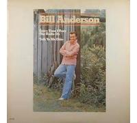 BILL ANDERSON - everytime i turn the radio on/talk to... (MCA 454 LP)