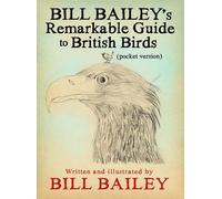 Bill Bailey's Remarkable Guide to British Birds