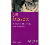 Bill Bissett: Essays on His Works (Writers)