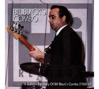 Bill Blacks Combo - Hi Rollin-Story of Bill Bla