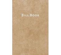 Bill Book: Blank Monthly Payment Planner Organizer. Daily expense tracking notebook log book for small business, home, family and personal finance ledger book