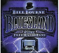 Bill Bourne And The Free Radio Band - Bluesland