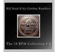Bill Boyd & his Cowboy Ramblers - The 78 RPM Collection # 8