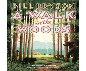 Bill Bryson A Walk In The Woods : The World's Funniest Travel Writer Takes a Bill Bryson Multicolor