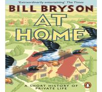 Bill Bryson At Home : A Short History of Private Life Paperback Book Bill Bryson Multicolor