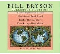 [(Bill Bryson Collector's Edition: Notes from a Small Island, Neither Here Nor There, and I'm a Stranger Here Myself)] [by: Bill Bryson]