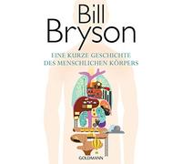 Bill Bryson Sebastian Vo Eine kurze Geschichte des menschlichen Körp (Paperback)