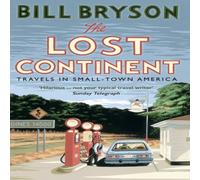 Bill Bryson The Lost Continent : Travels in Small-Town America Paperback Book Bill Bryson Multicolor