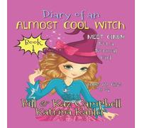 Bill Campbell Diary of an Almost Cool Witch - Book 1: Meet Cindy - Not a Bill Campbell Multicolor