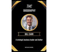Bill Carr: Biography of an Author and strategic business leader