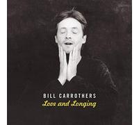 Bill Carrothers - Love And Longing