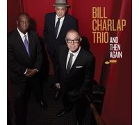 Bill Charlap Trio - And Then Again - New COMPACT DISC - S99z