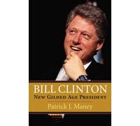 Bill Clinton : New Gilded Age President