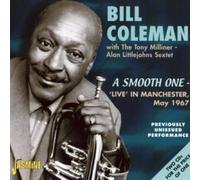 Bill Coleman: A Smooth One- Live in Manchester, May 1967 By Bill Coleman (2002-05-06)