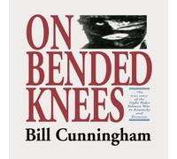 Bill Cunningham On Bended Knees The Night Rider Story Paperback Book Bill Cunningham Multicolor
